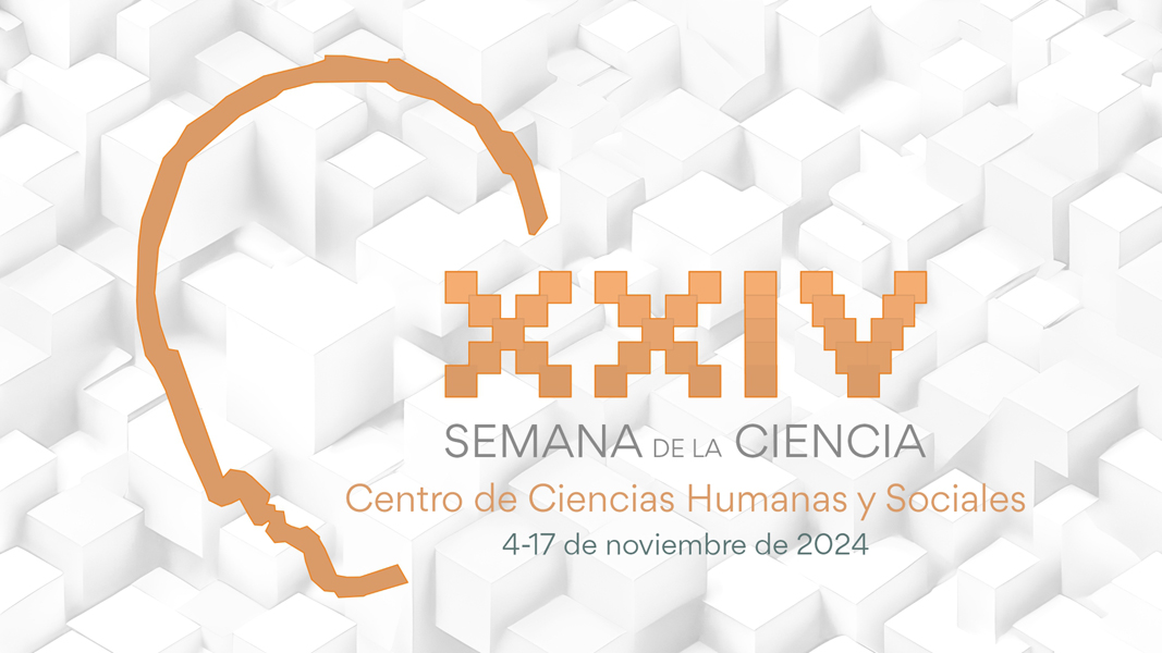 XXIV Semana de la Ciencia y la Innovación en el CCHS. Edición 2024