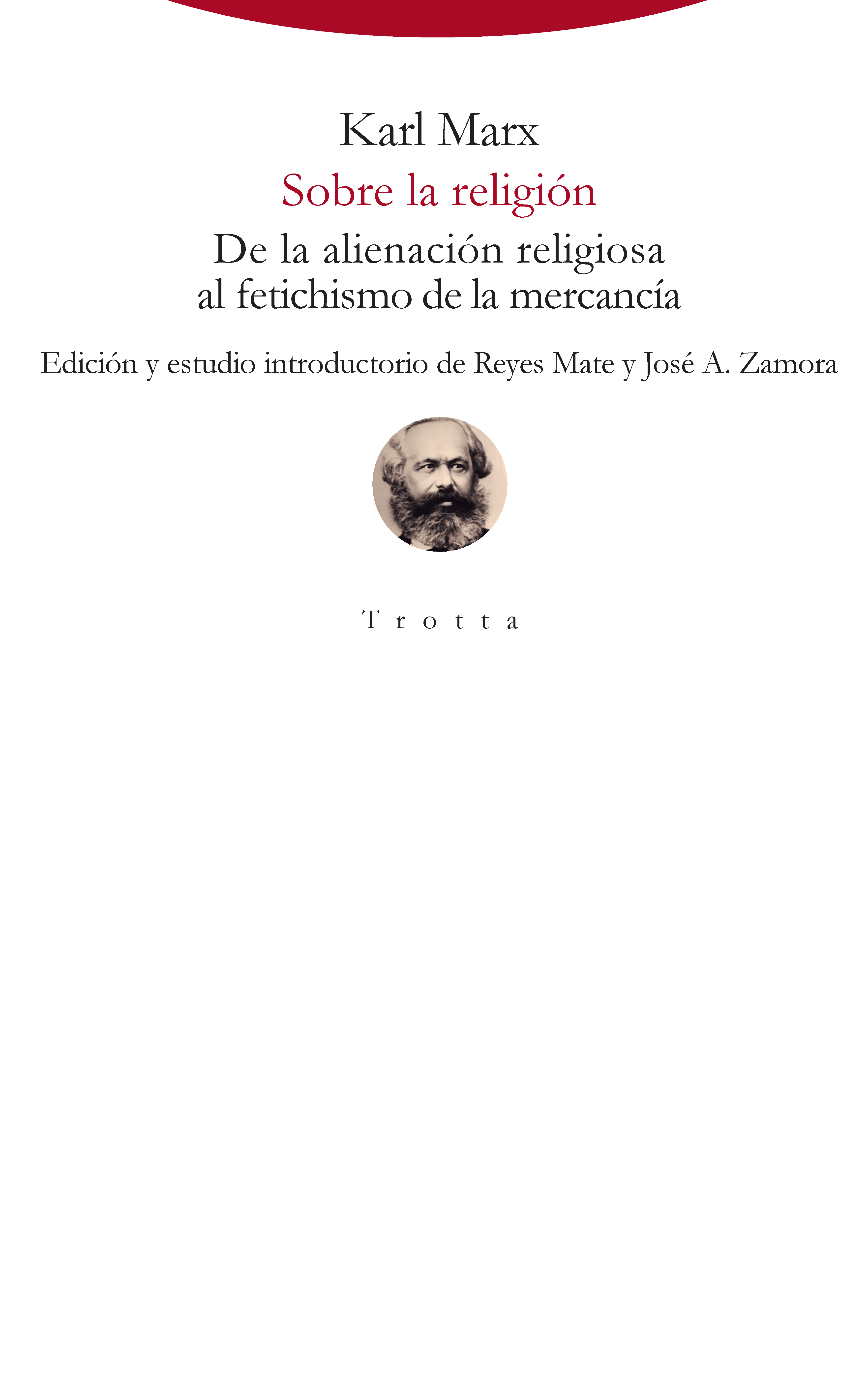 Se publica "Sobre la religión" de Karl Marx con introducción y estudio introductorio de R. Mate y J.A. Zamora