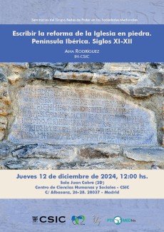 Seminarios del Grupo Redes de Poder en las Sociedades Medievales: "Escribir la reforma de la Iglesia en piedra.  Península Ibérica. Siglos XI-XII"