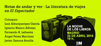 La Noche de los Libros: Coloquio "Notas de andar y ver. La literatura de viajes en El Espectador"