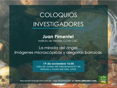 Coloquios investigadores: "La mirada del ángel. Imágenes microscópicas y alegorías barrocas"