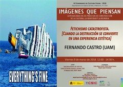 VII Seminario de Cultura Visual 2018 «Imágenes que piensan»: “Fetichismo catastrofista. [Cuando la destrucción se convierte en una experiencia estética]”