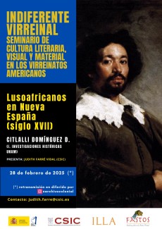 Indiferente Virreinal. Seminario de Cultura Literaria, Visual y Material en los Virreinatos Americanos: "Lusoafricanos en Nueva España (Siglo XVII)"