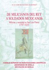 Presentación del libro "De milicianos del rey a soldados mexicanos: milicias y sociedad en San Luis Potosí (1767-1824)", de Juan José Benavides Martínez