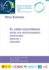 IX Semana de la Ciencia 2009: Mesa redonda "El libro electrónico entre los investigadores: aceptación, recelos y mercado"