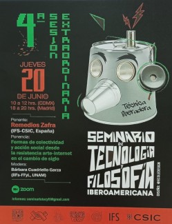 Seminario de Tecnología y Filosofía Iberoamericana: "Formas de colectividad y acción social desde la resistencia arte-internet en el cambio de siglo"